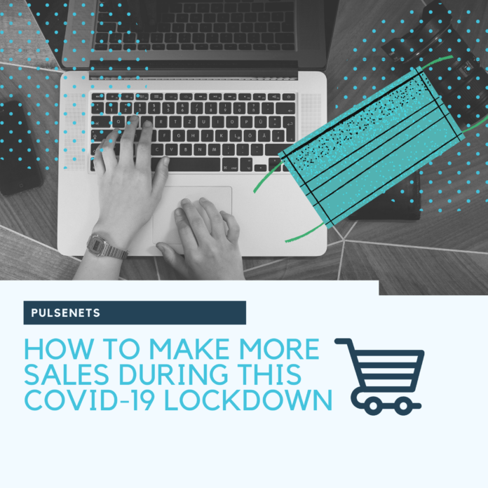 How To Make More Sales During This COVID-19 Lockdown