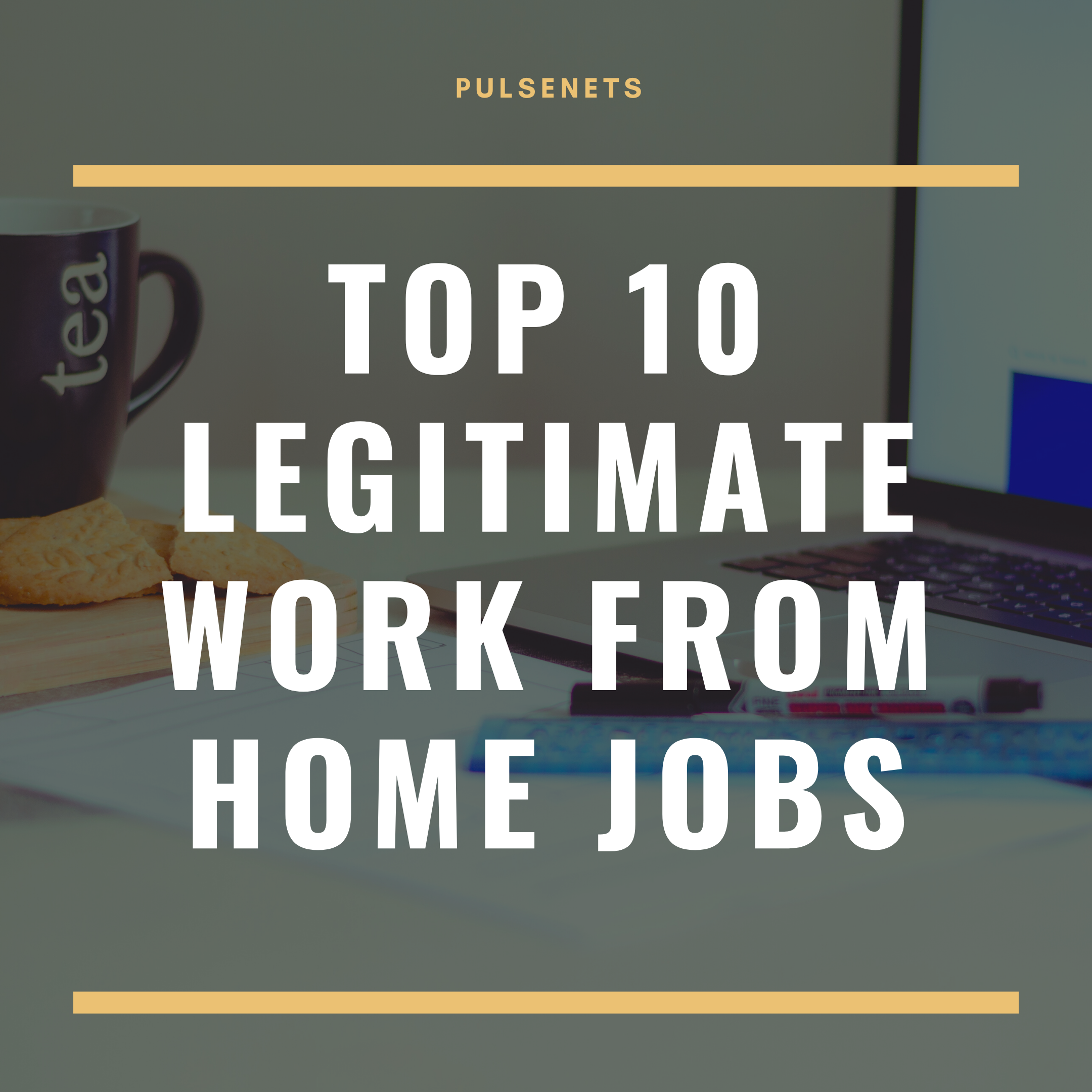 Top 10 Legitimate Work From Home Jobs Highly Informative Blog