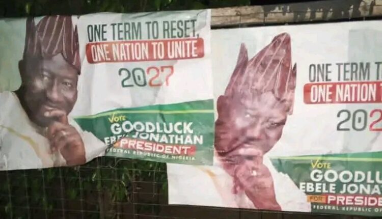 Kaduna Posters Spark Speculation: Is Goodluck Jonathan Eyeing the 2027 Presidency?